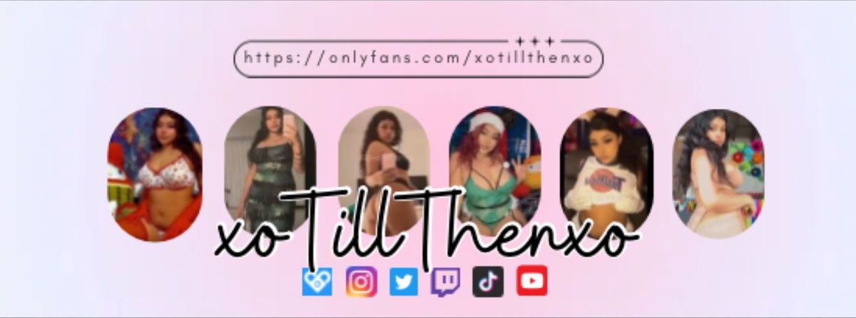 xotillthenxo banner